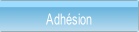 Adhésion.